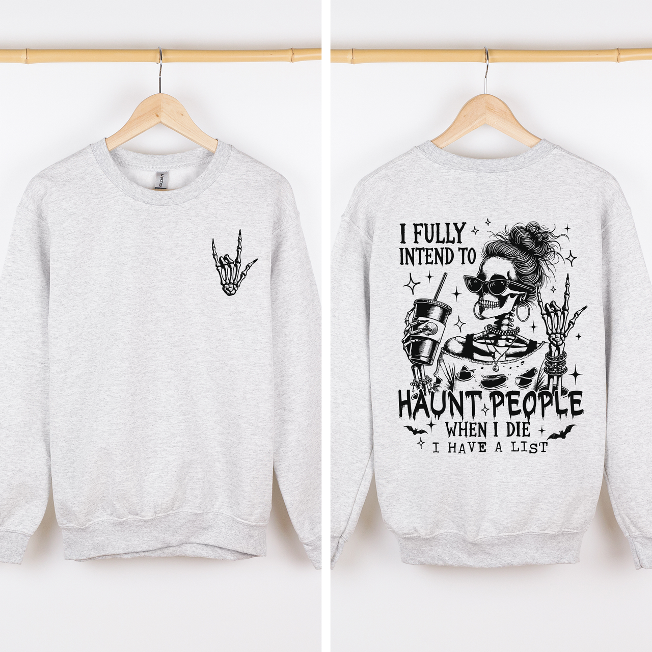 I Fully Intend To Haunt People When I Die, I Have A List Skeleton Funny Sassy Sweatshirt