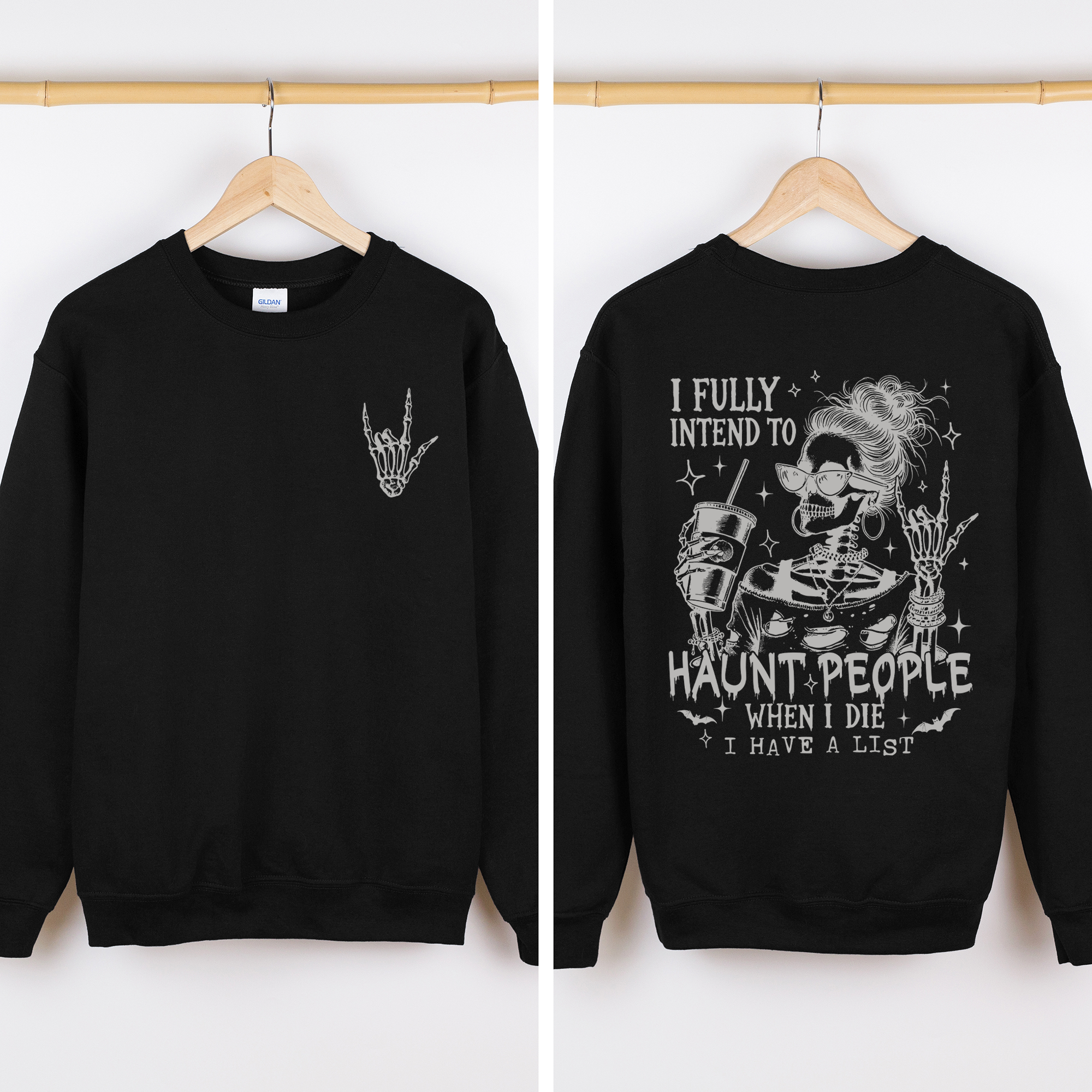 I Fully Intend To Haunt People When I Die, I Have A List Skeleton Funny Sassy Sweatshirt