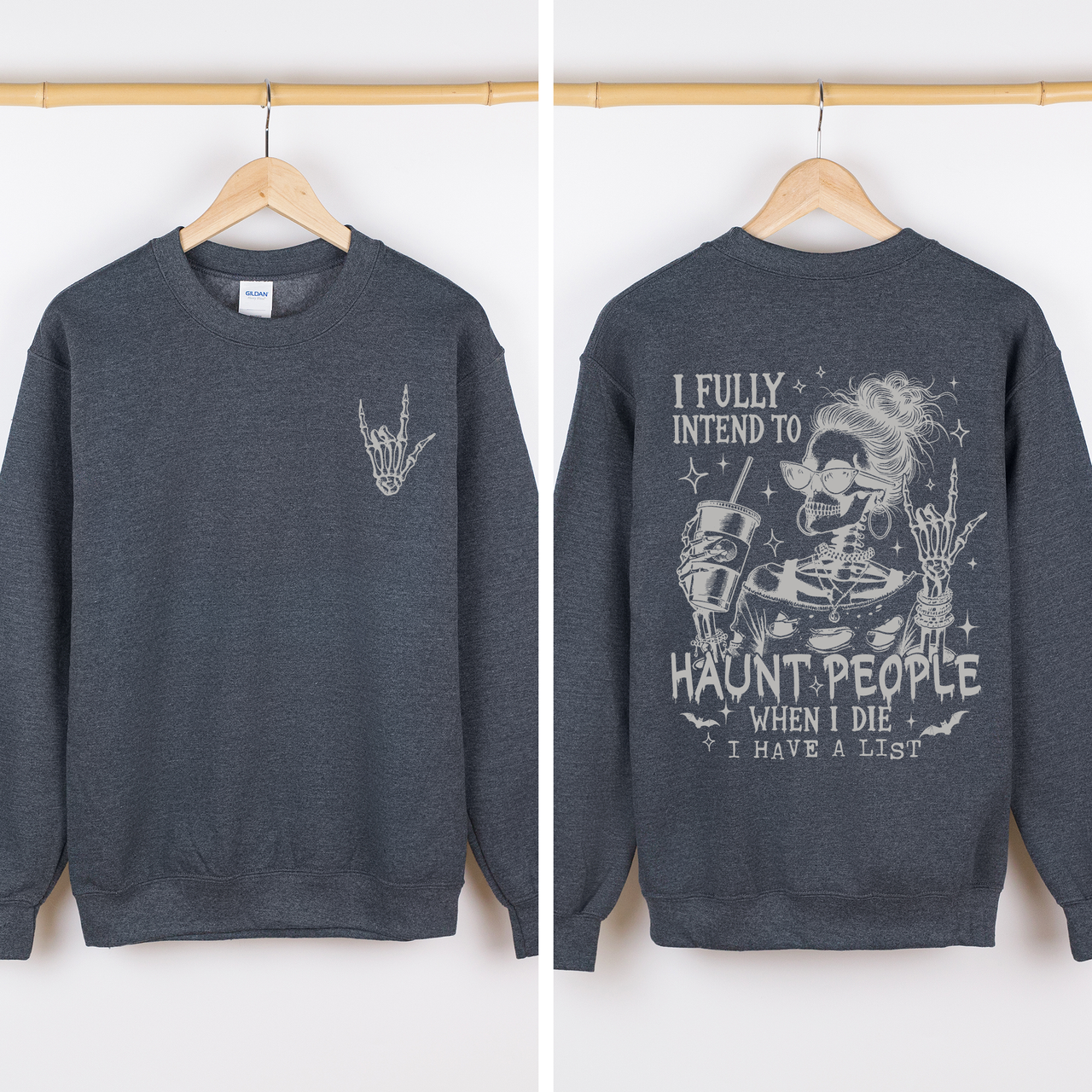 I Fully Intend To Haunt People When I Die, I Have A List Skeleton Funny Sassy Sweatshirt