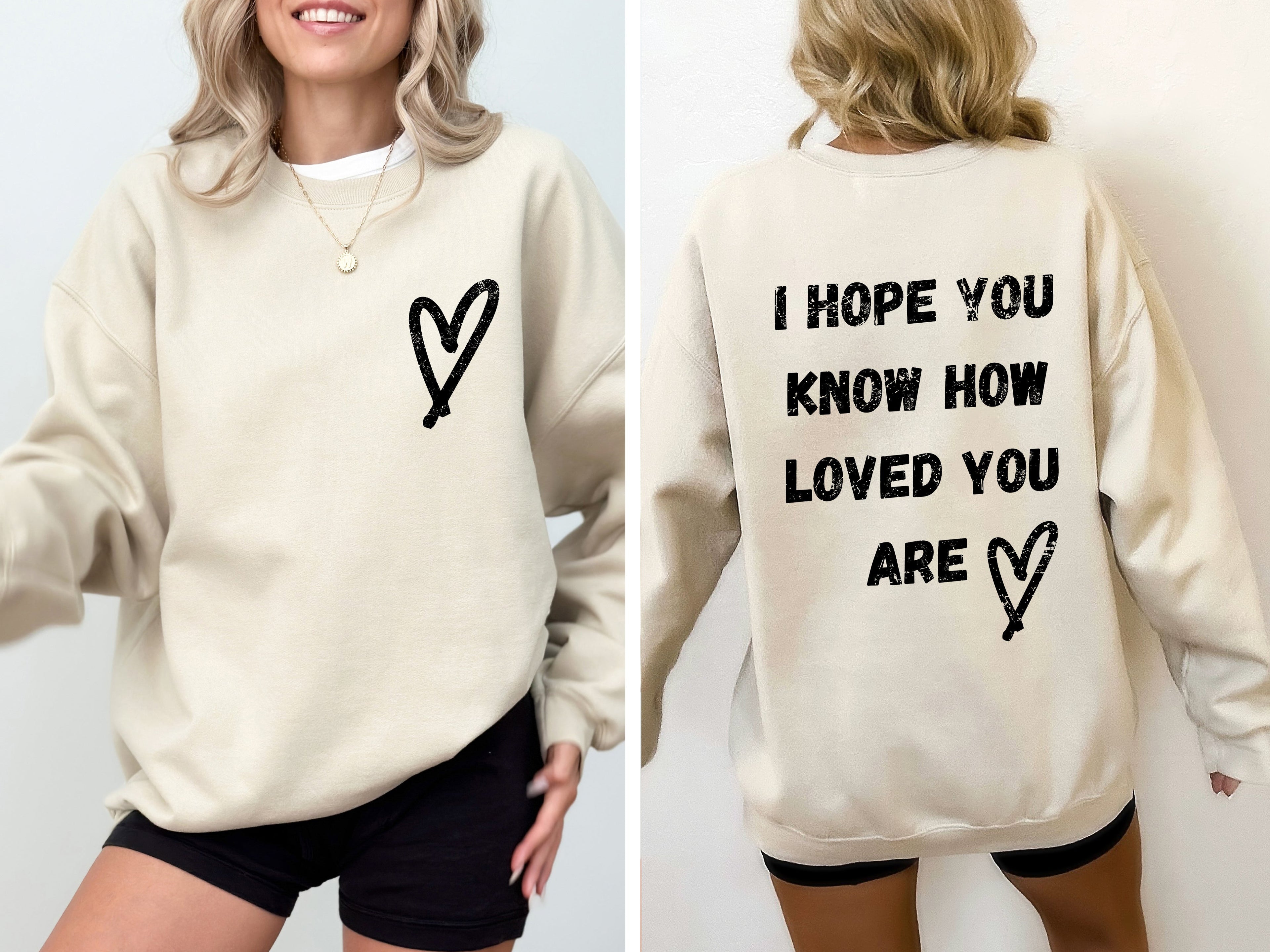 I Hope You Know How Loved You Are Mental Health Awareness Message For Daily Encouragement Sweatshirt