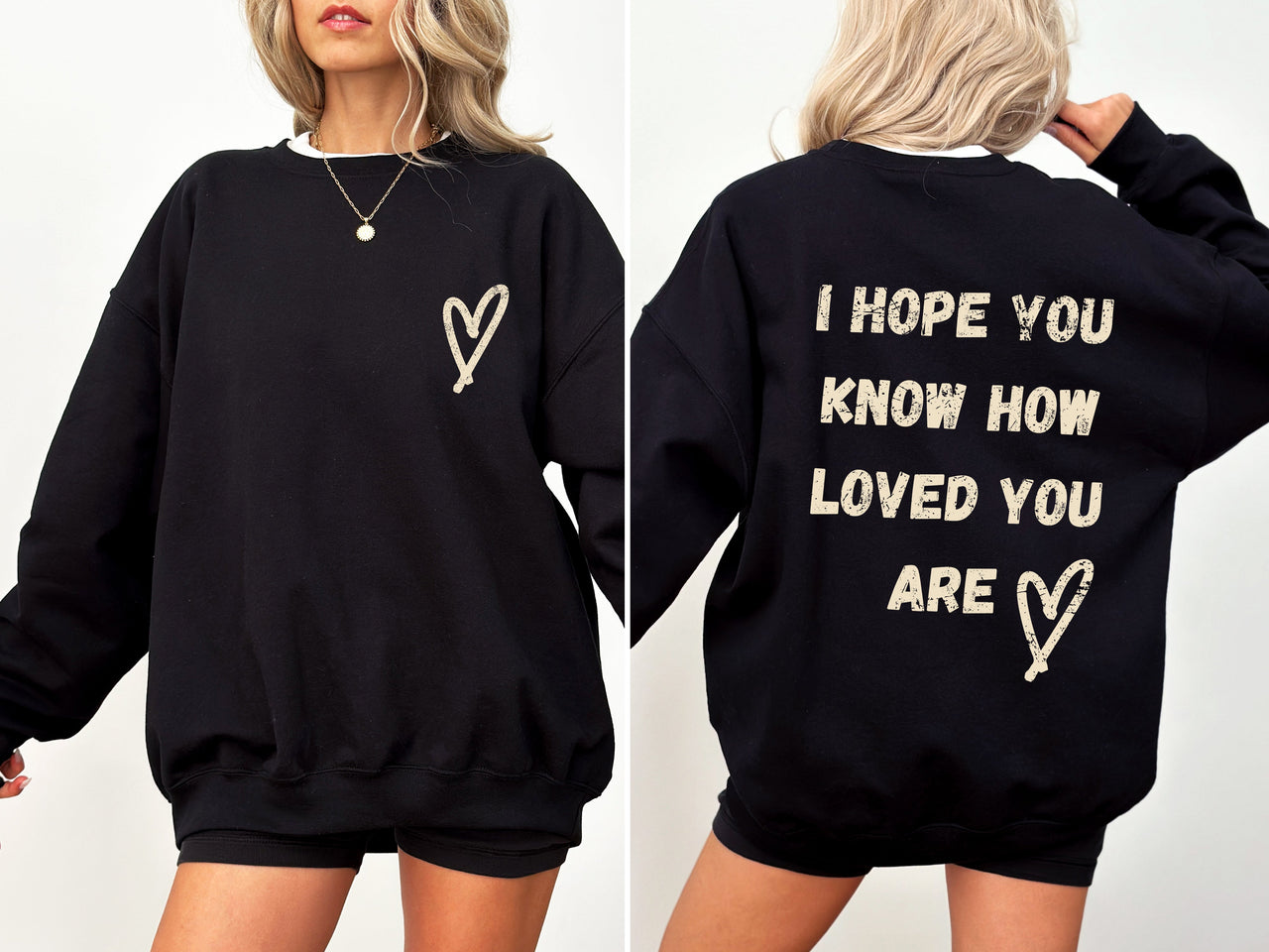 I Hope You Know How Loved You Are Mental Health Awareness Message For Daily Encouragement Sweatshirt