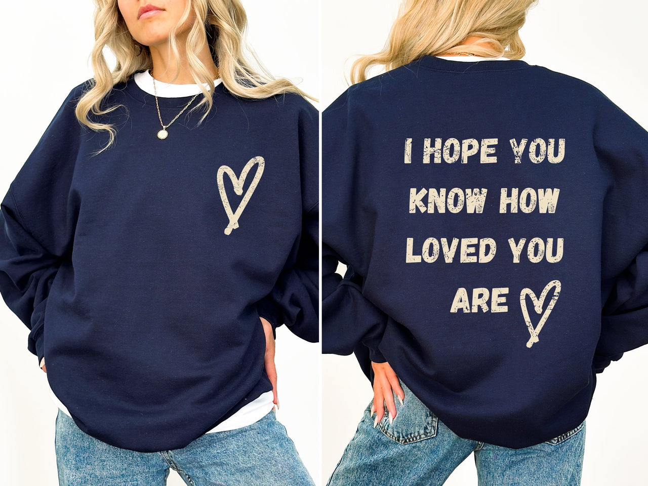 I Hope You Know How Loved You Are Mental Health Awareness Message For Daily Encouragement Sweatshirt