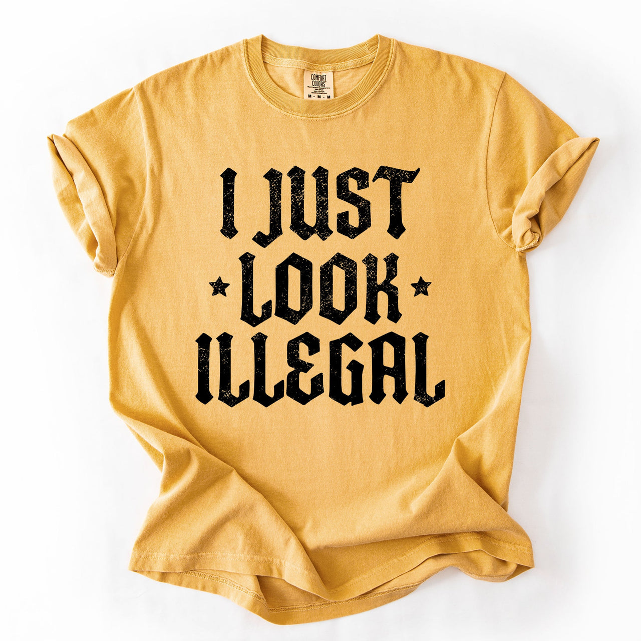 I Just Look Illegal Political Immigrant Statement Stars Expressive Bold Comfort Colors Tee