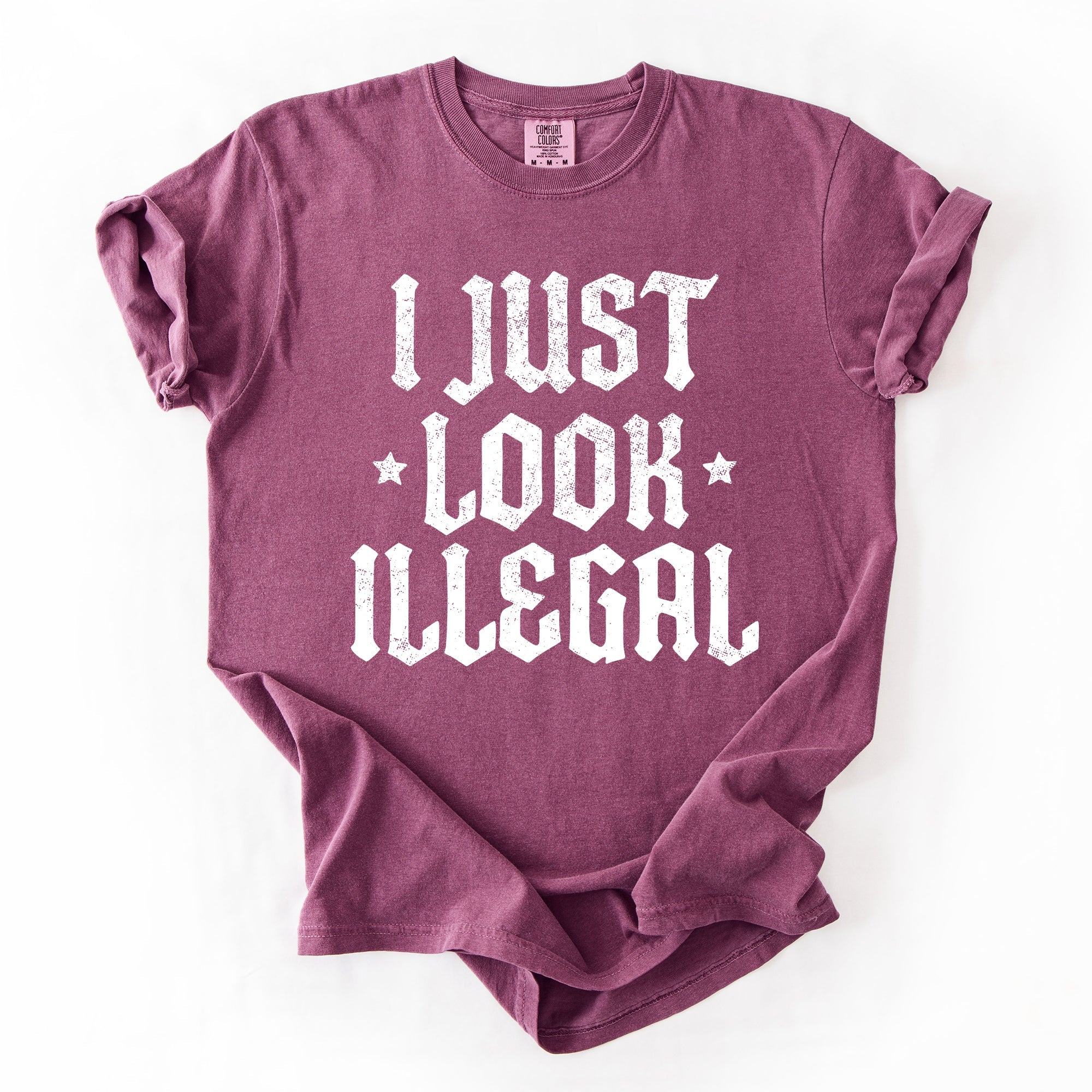 I Just Look Illegal Political Immigrant Statement Stars Expressive Bold Comfort Colors Tee