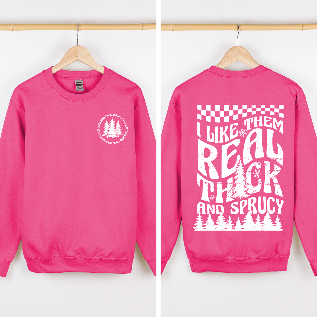 I Like Them Real Thick And Sprucy Front And Back Christmas Movie Retro Sweatshirt