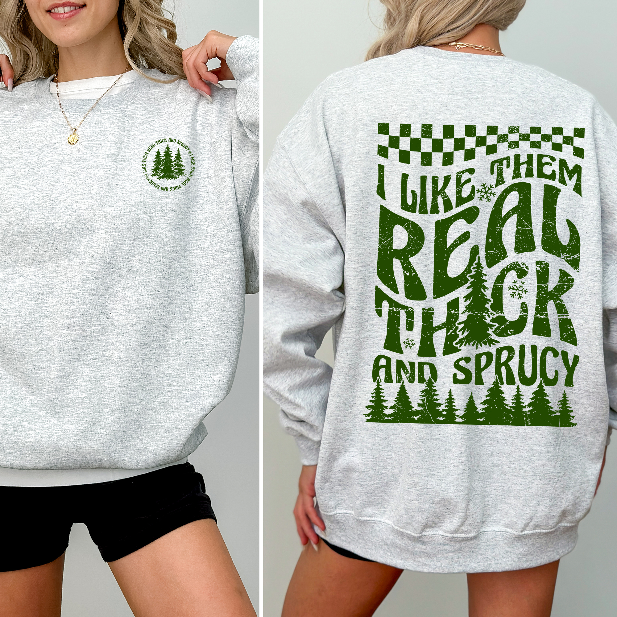 I Like Them Real Thick And Sprucy Front And Back Christmas Movie Retro Sweatshirt
