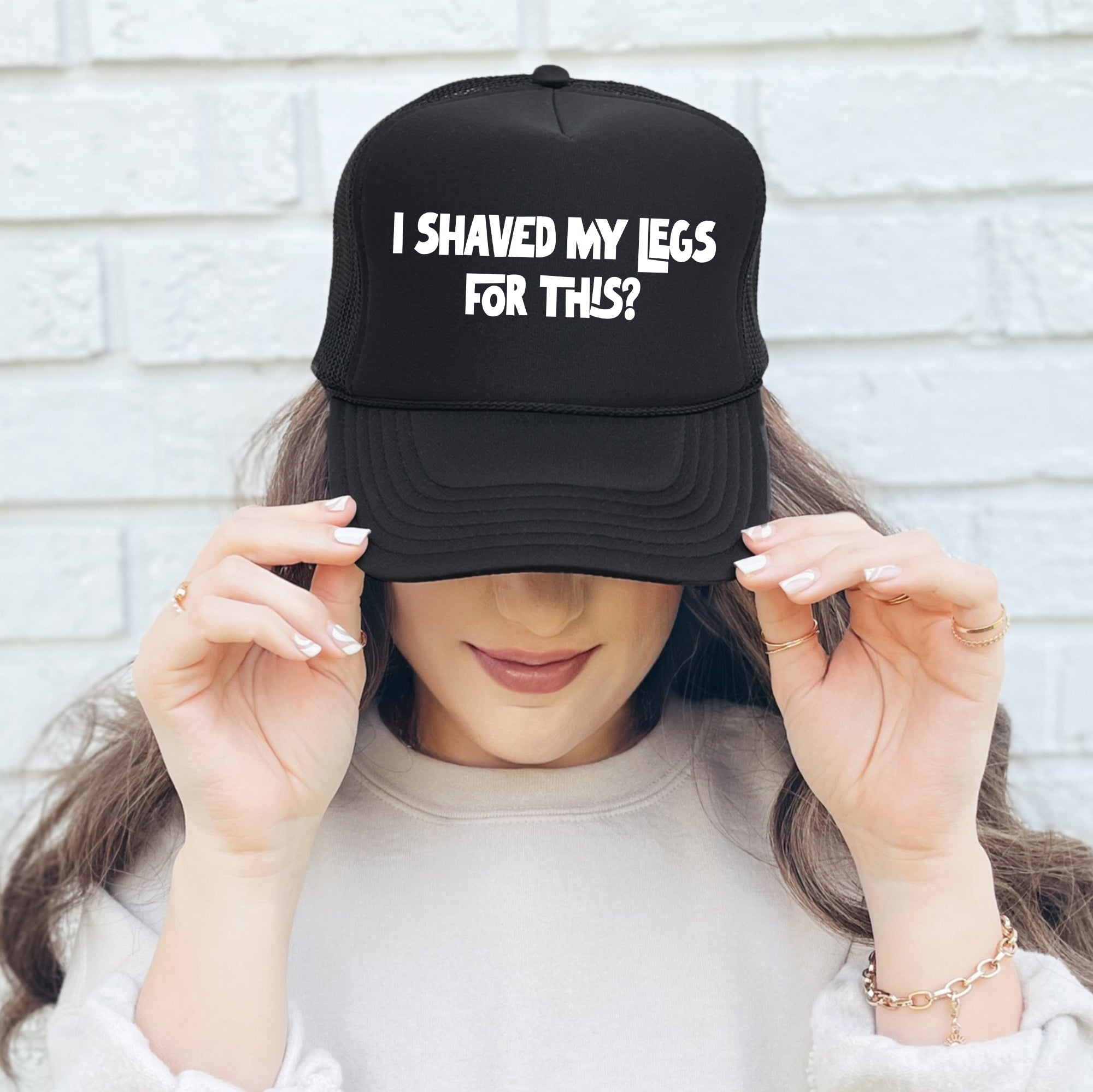 I Shaved My Legs for This Limited Edition Statement Bold Graphic Saying Trucker Hat