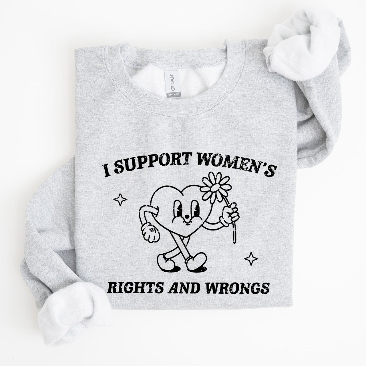 I Support Women's Rights And Wrongs Feminist Statement About Equality And Empowerment Sweatshirt