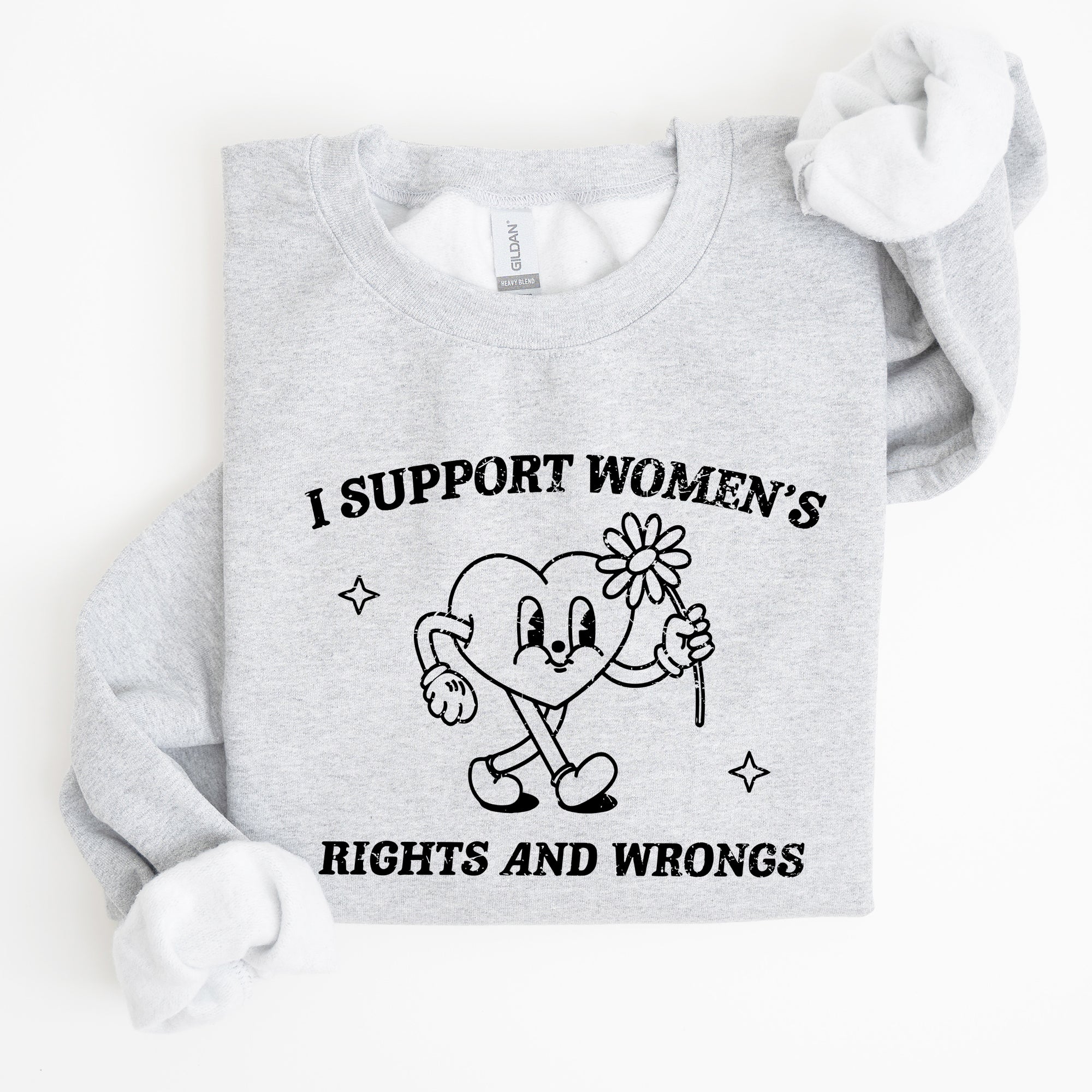 I Support Women's Rights And Wrongs Feminist Statement About Equality And Empowerment Sweatshirt