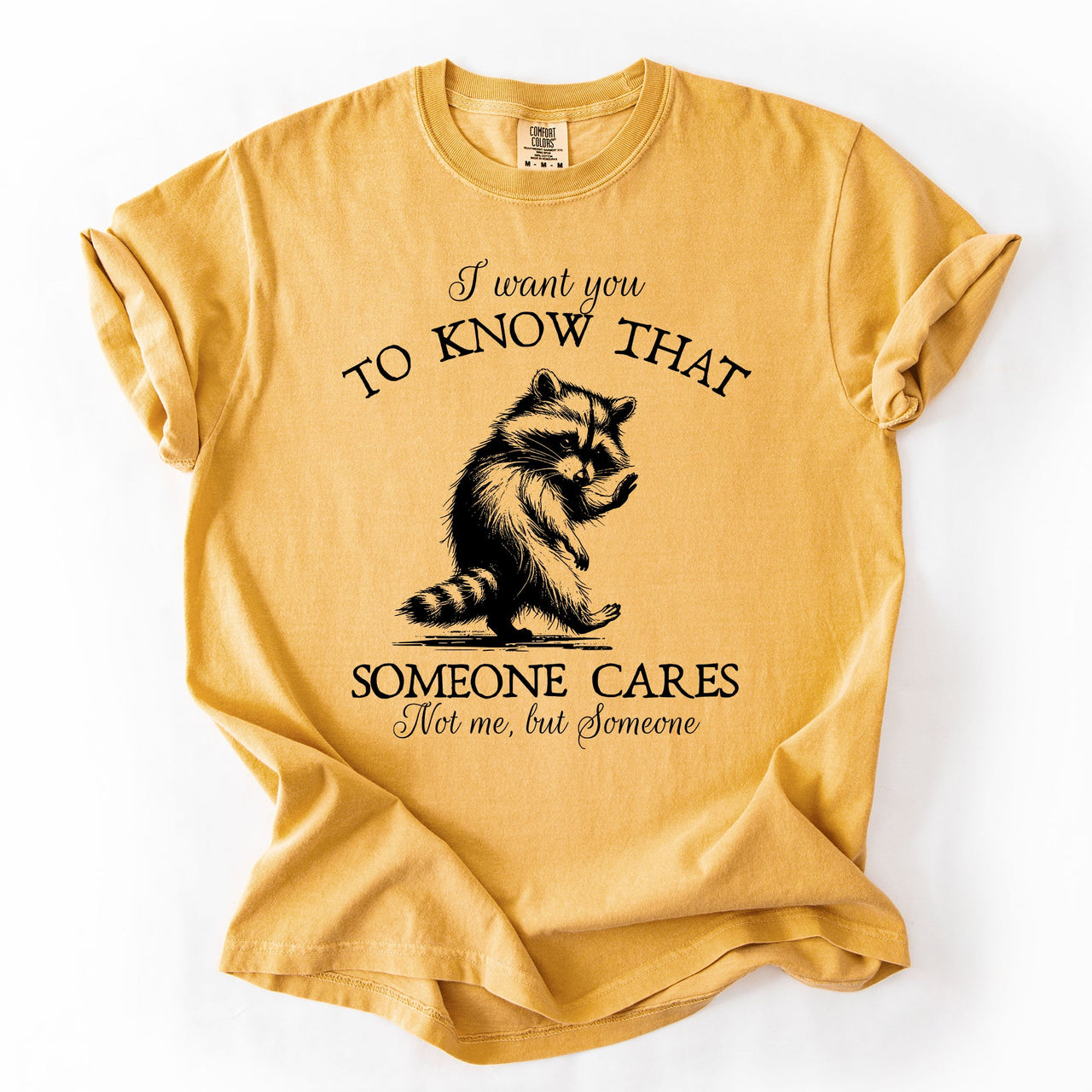 I Want You To Know That Someone Cares Raccoon Mental Health Awareness Comfort Colors Tee