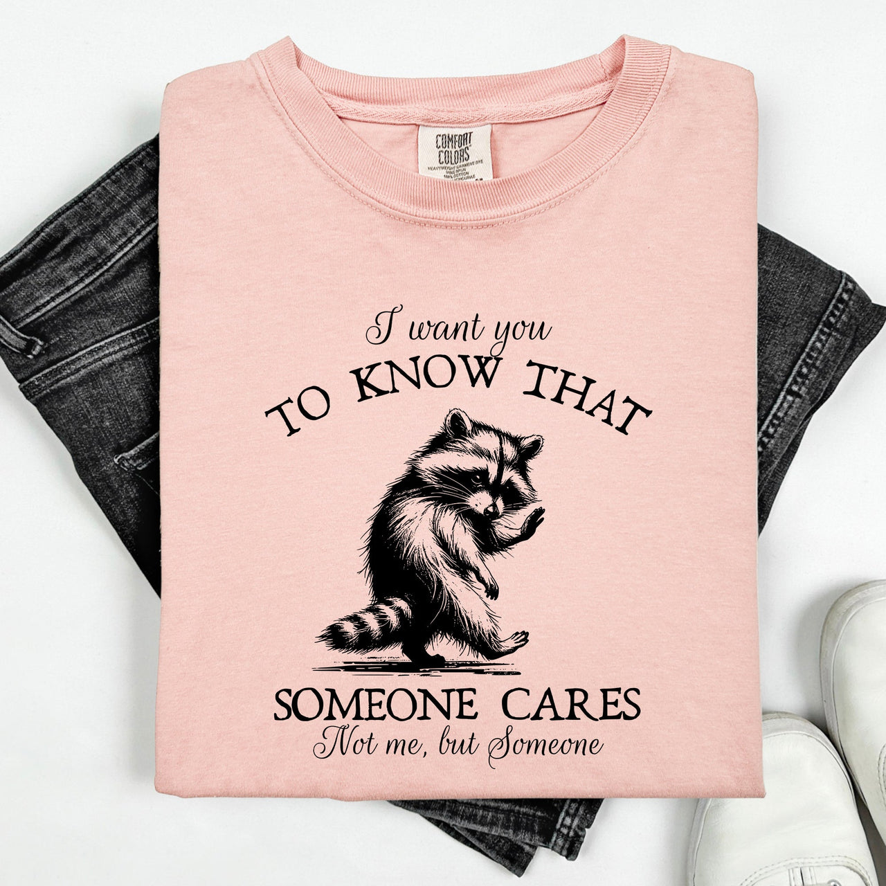 I Want You To Know That Someone Cares Raccoon Mental Health Awareness Comfort Colors Tee