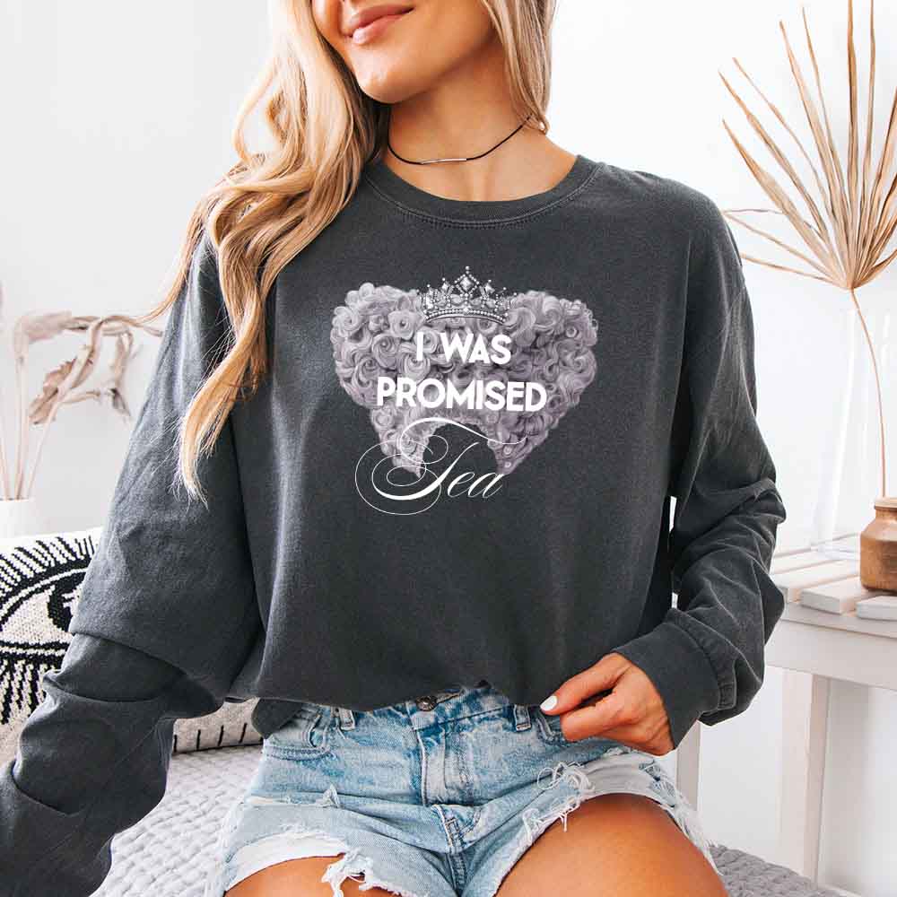 I Was Promised Tea Comfort Colors Long Sleeve – Regency BookTok Shirt