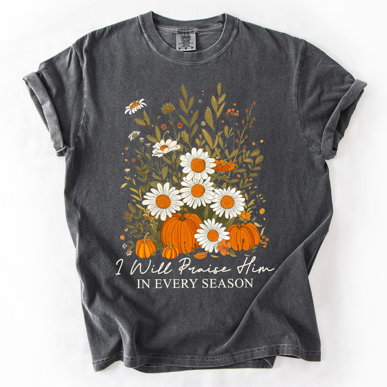 I Will Praise Him In Every Season Psalm 34:1 Watercolor Autumn Comfort Colors Tee