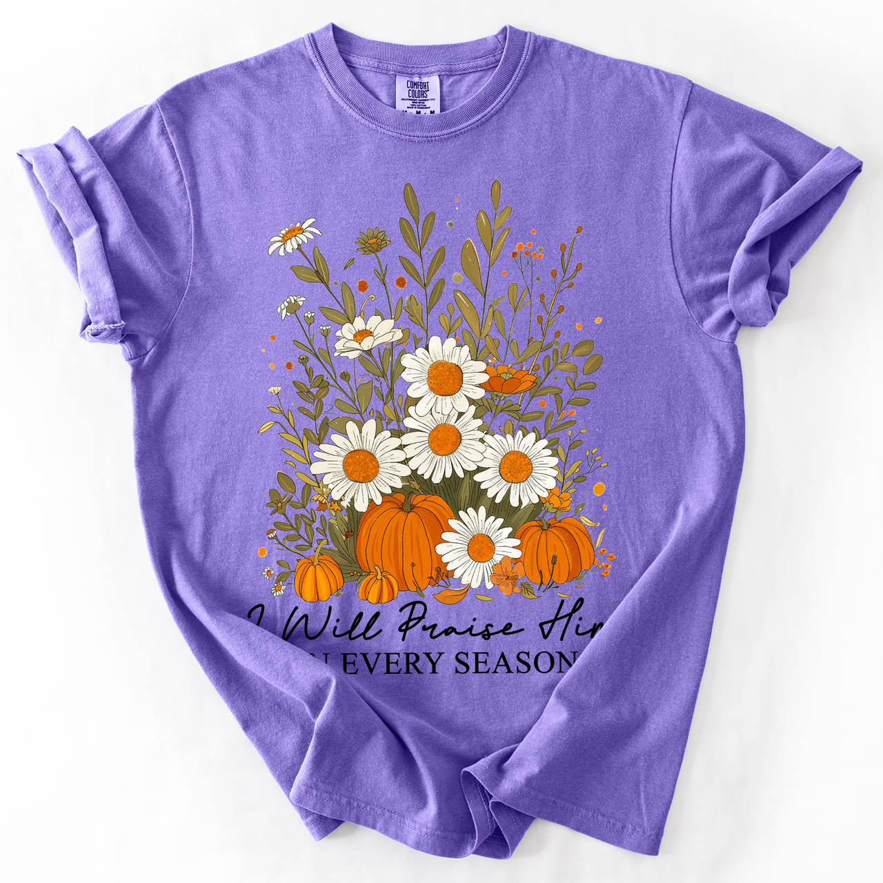 I Will Praise Him In Every Season Psalm 34:1 Watercolor Autumn Comfort Colors Tee