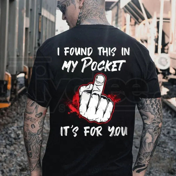 "I Found This In My Pocket" – Funny Middle Finger Men’s Graphic Top
