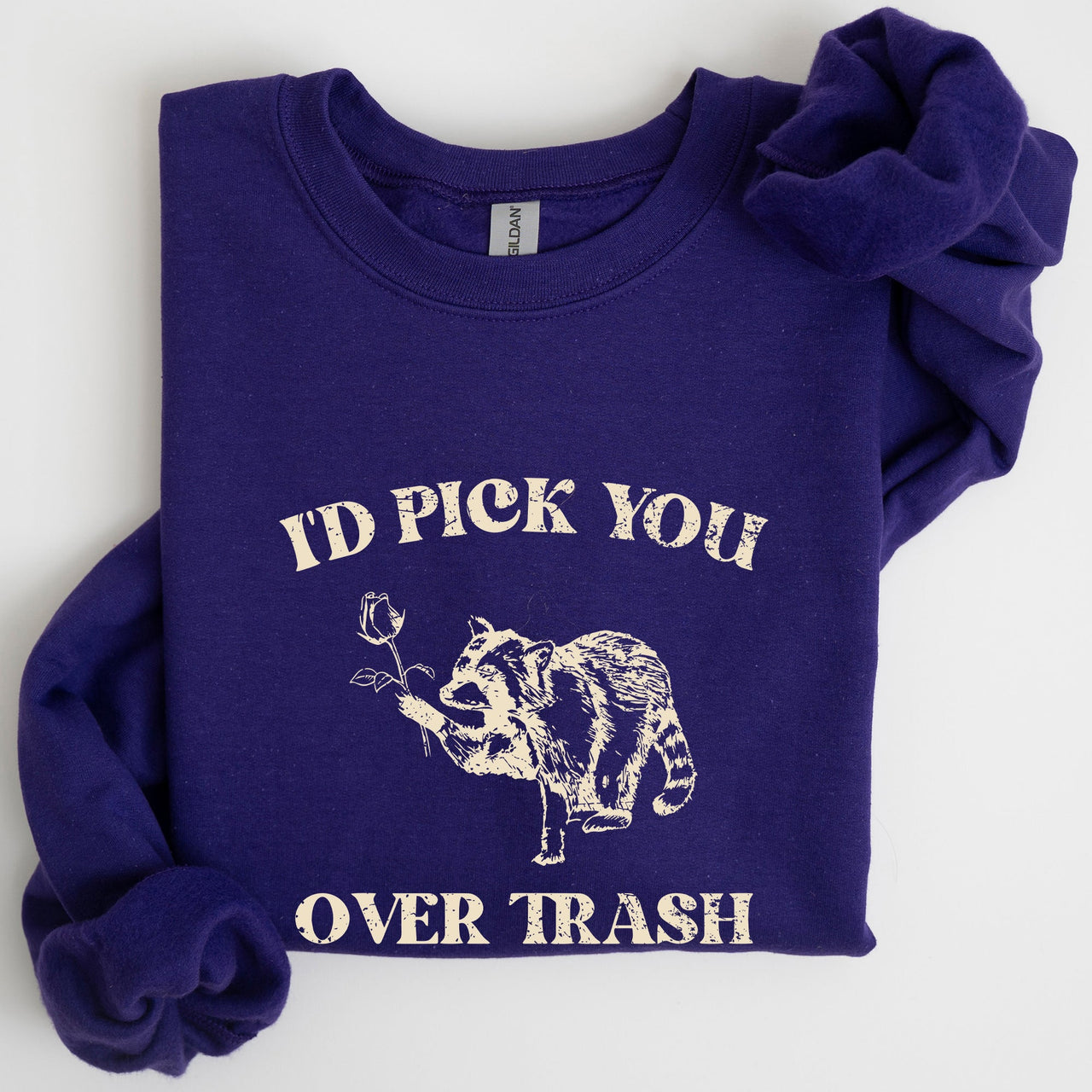 I'd Pick You Over Trash Raccoon Meme Aesthetic Funny Limited Edition Exclusive Sweatshirt