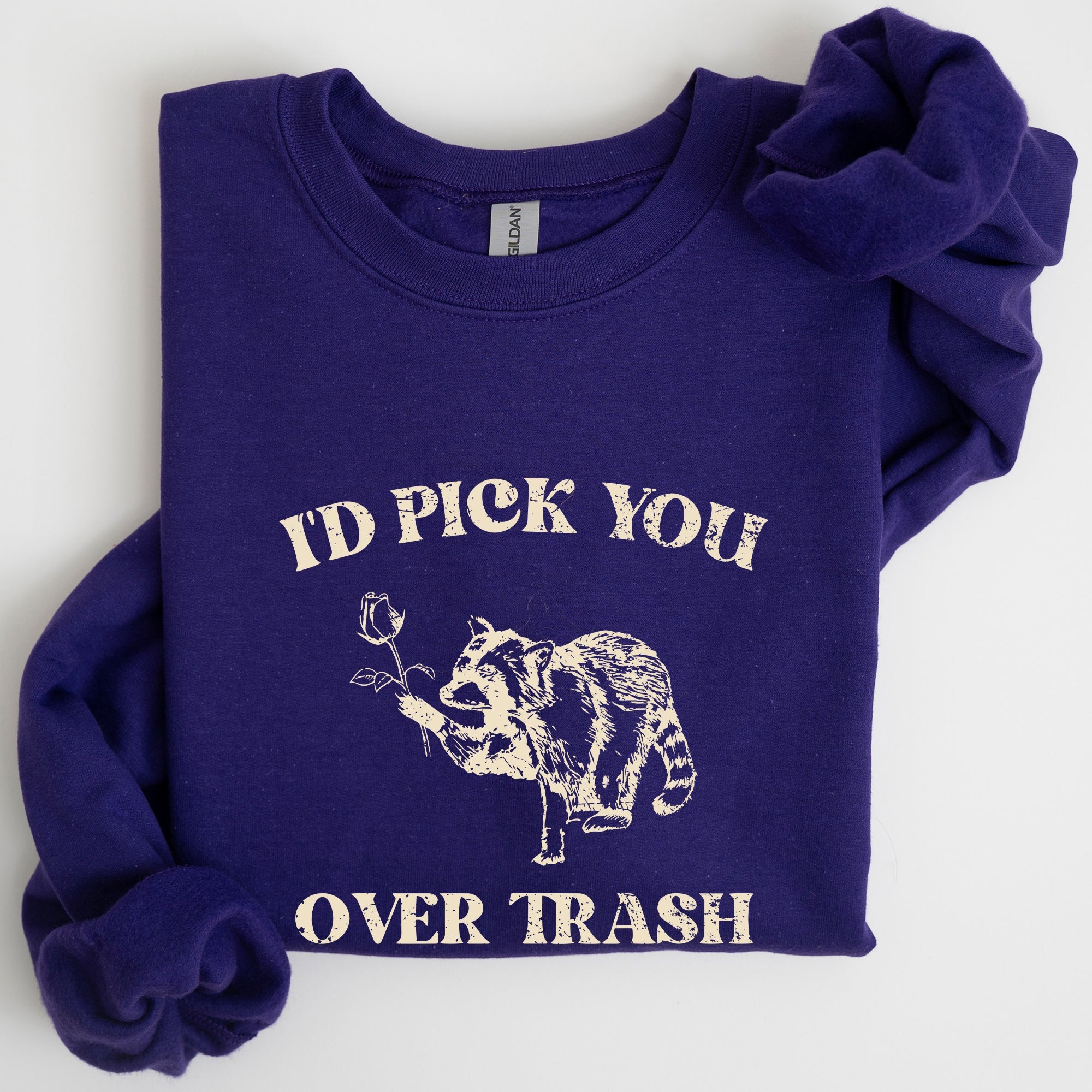 I'd Pick You Over Trash Raccoon Meme Aesthetic Funny Limited Edition Exclusive Sweatshirt