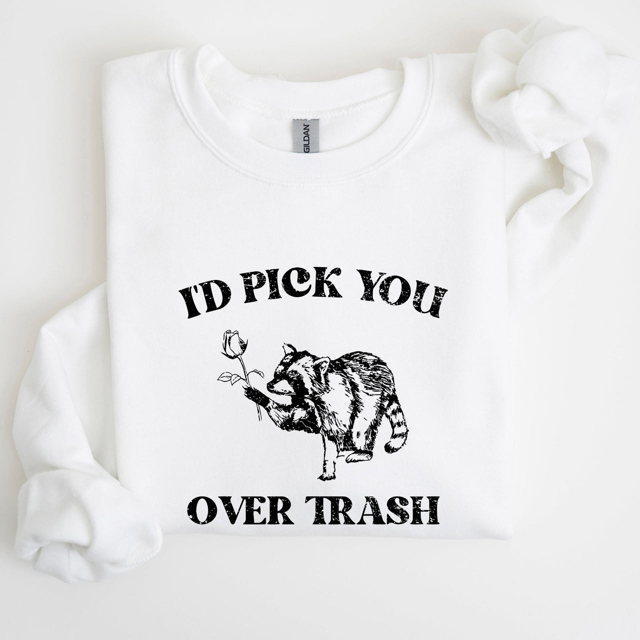 I'd Pick You Over Trash Raccoon Meme Aesthetic Funny Limited Edition Exclusive Sweatshirt