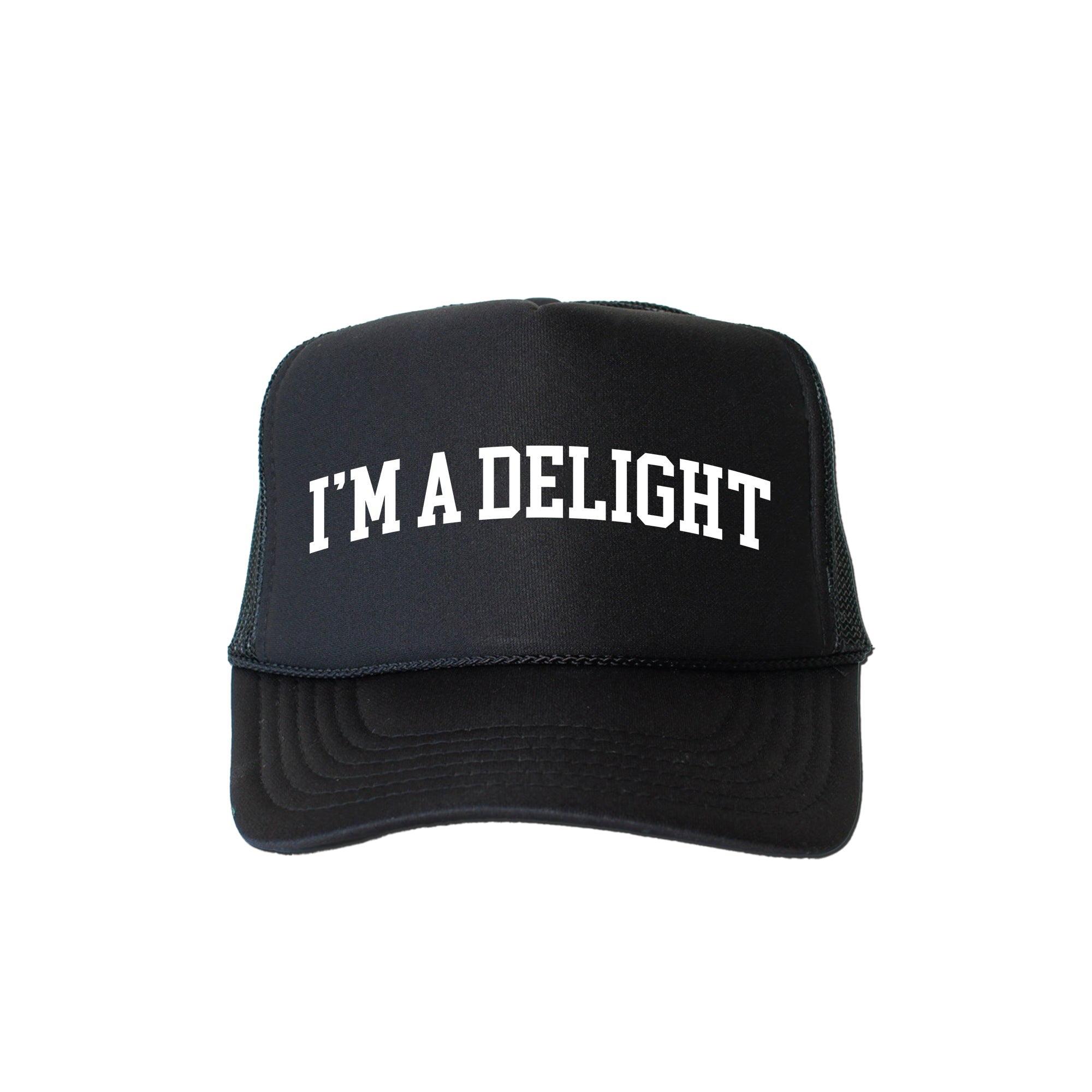 I'm A Delight Sassy Funny Bold Confident Statement Of Wit And Charm Today Trucker Hat