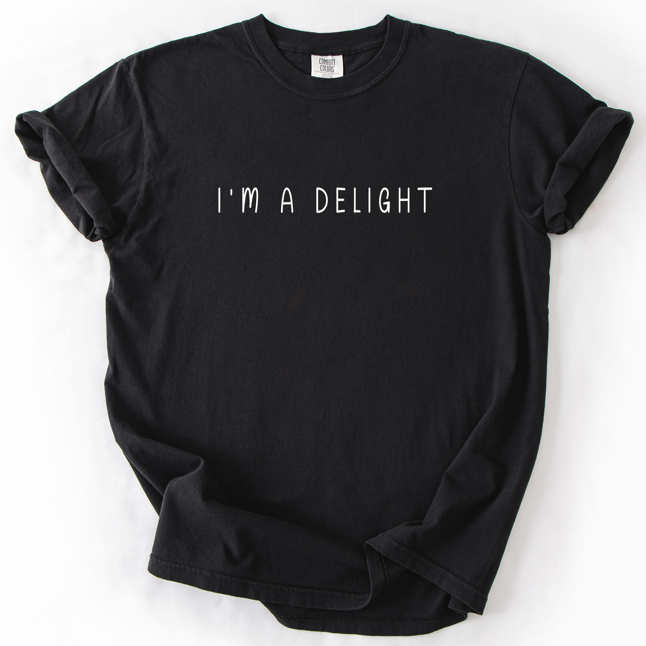 I'm A Delight, Sassy, Sarcastic, Minimalist, Funny Comfort Colors Tee Limited Edition