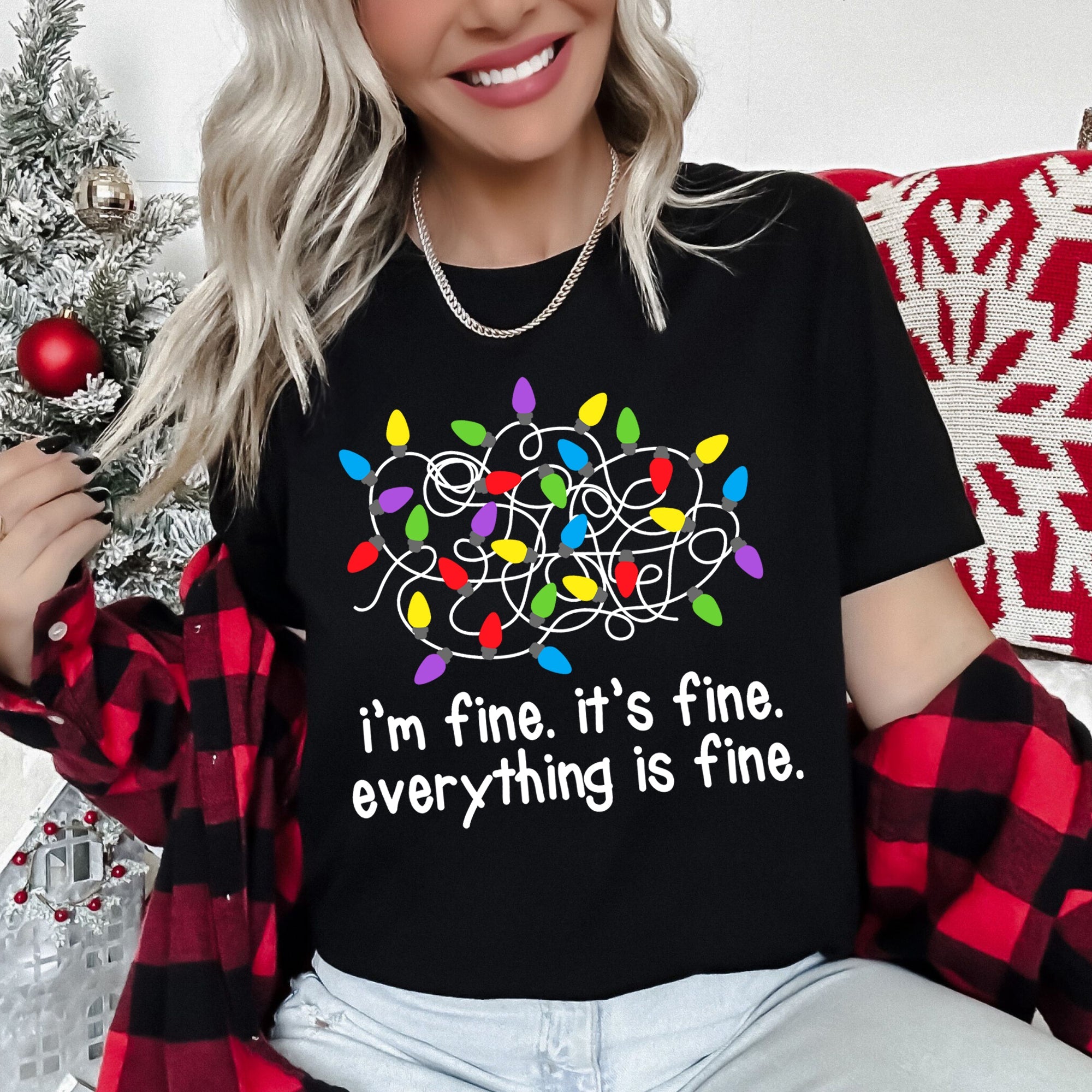 I'm Fine, It's Fine, Everything Is Fine Christmas Lights Stress Sassy Graphic Tee