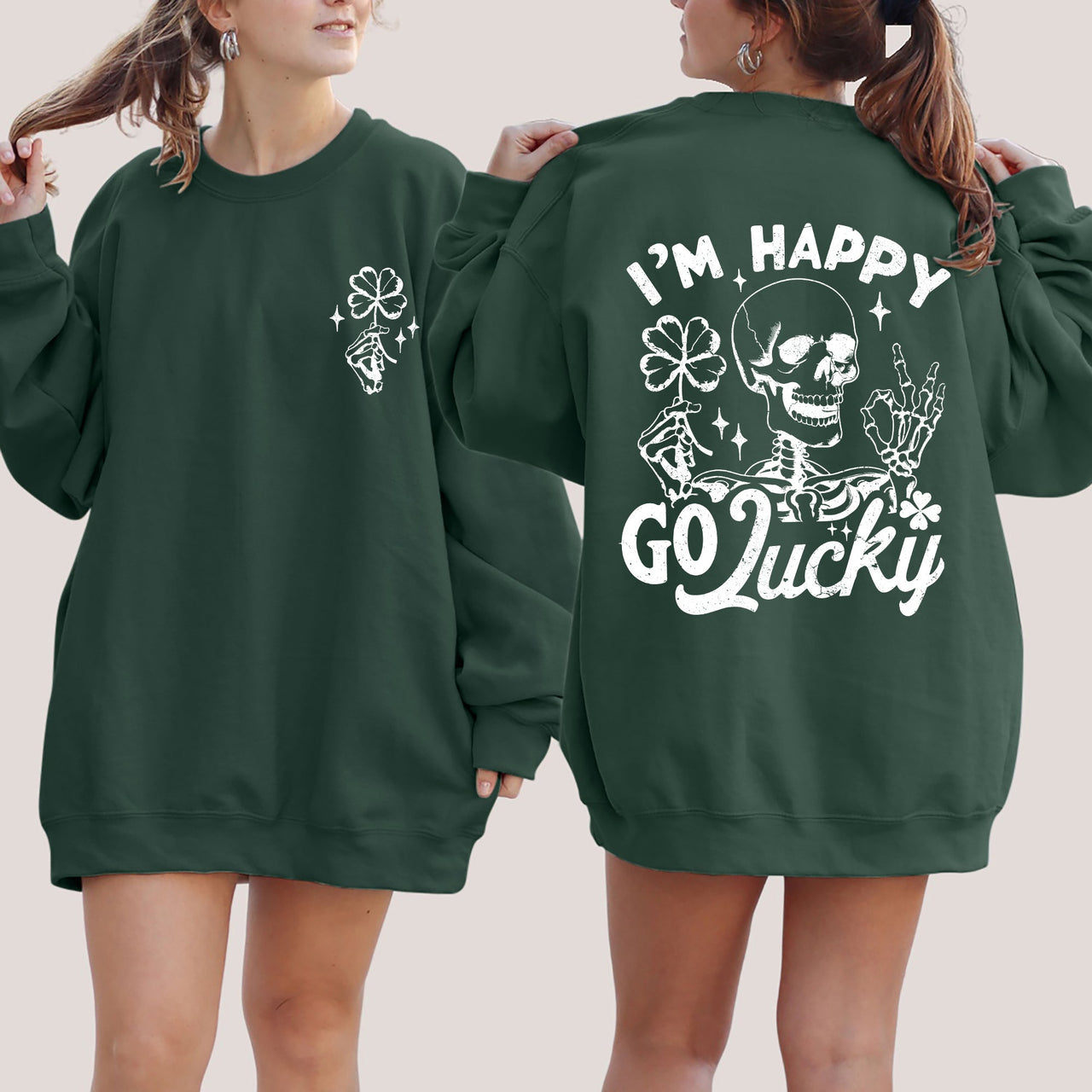 I'm Happy Go Lucky Skeleton St Patrick's Day Shamrock Clover Lucky Leprechaun Sweatshirt