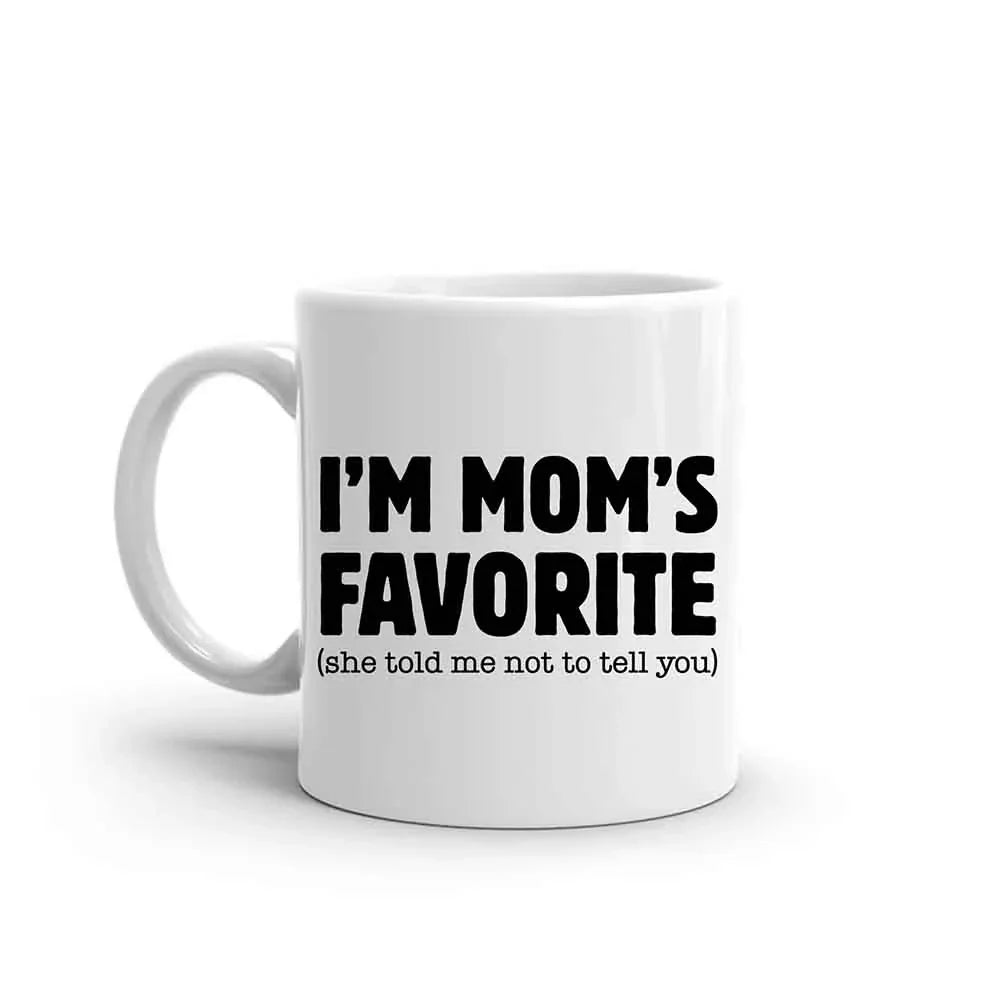 I’m Mom’s Favorite Coffee Mug - Funny Mom’s Favorite Son & Daughter Cup