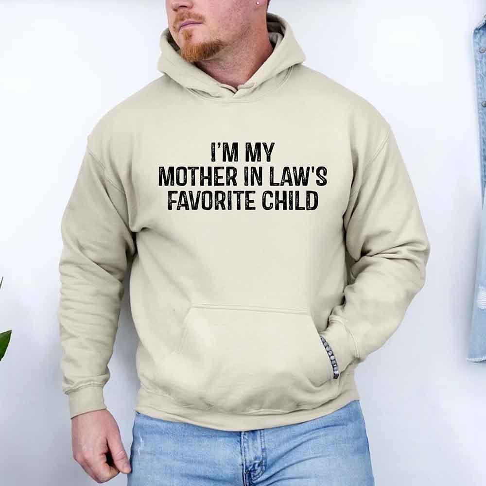I'm My Mother-In-Law's Favorite Child – Funny Parent Hoodie