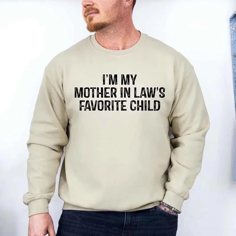 I'm My Mother-In-Law's Favorite Child – Funny Parent Sweatshirt