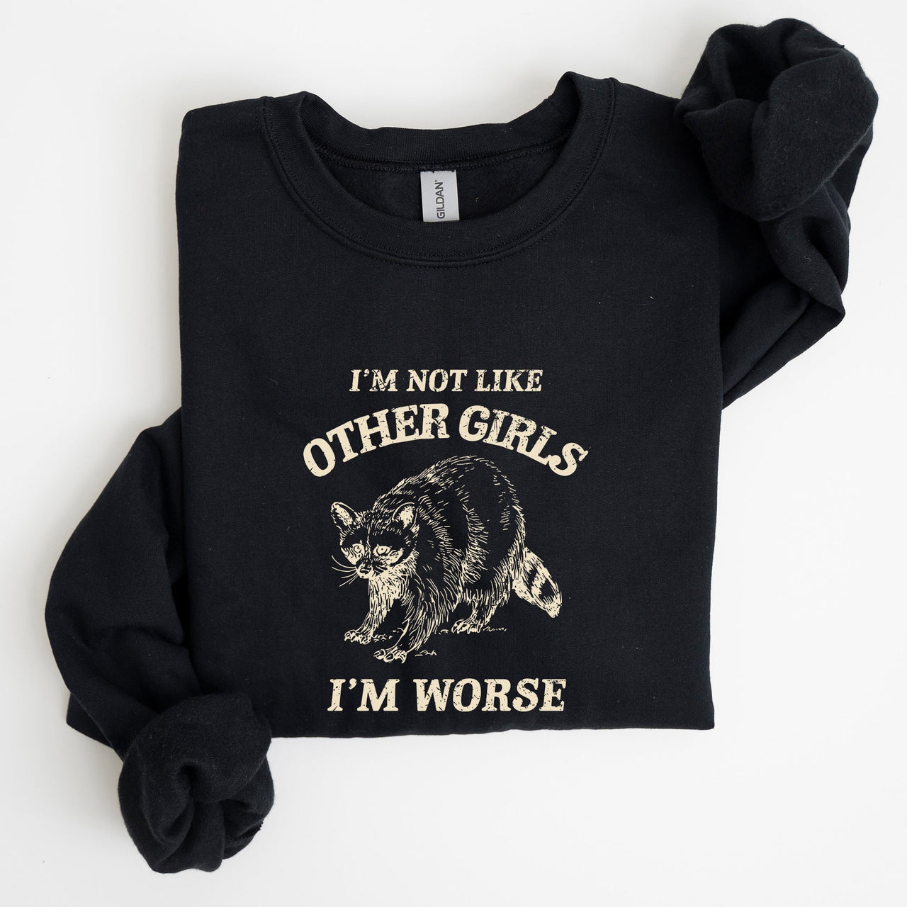 I'm Not Like Other Girls Raccoon Meme Humor Graphic Premium Limited Edition Sweatshirt