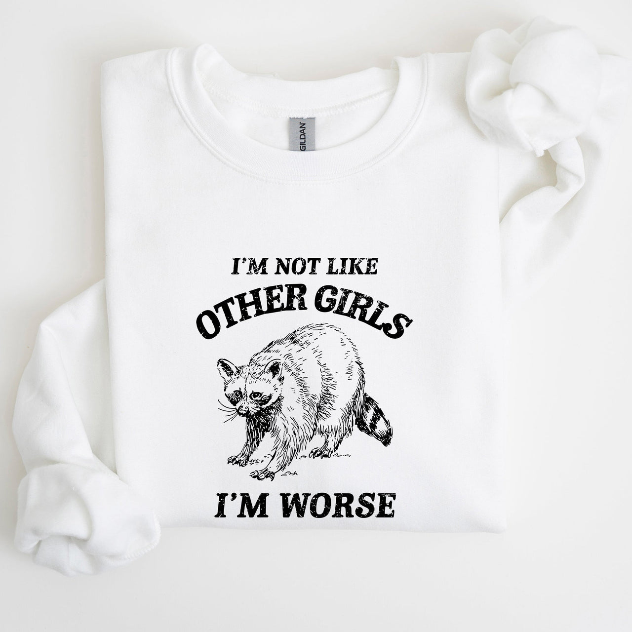 I'm Not Like Other Girls Raccoon Meme Humor Graphic Premium Limited Edition Sweatshirt