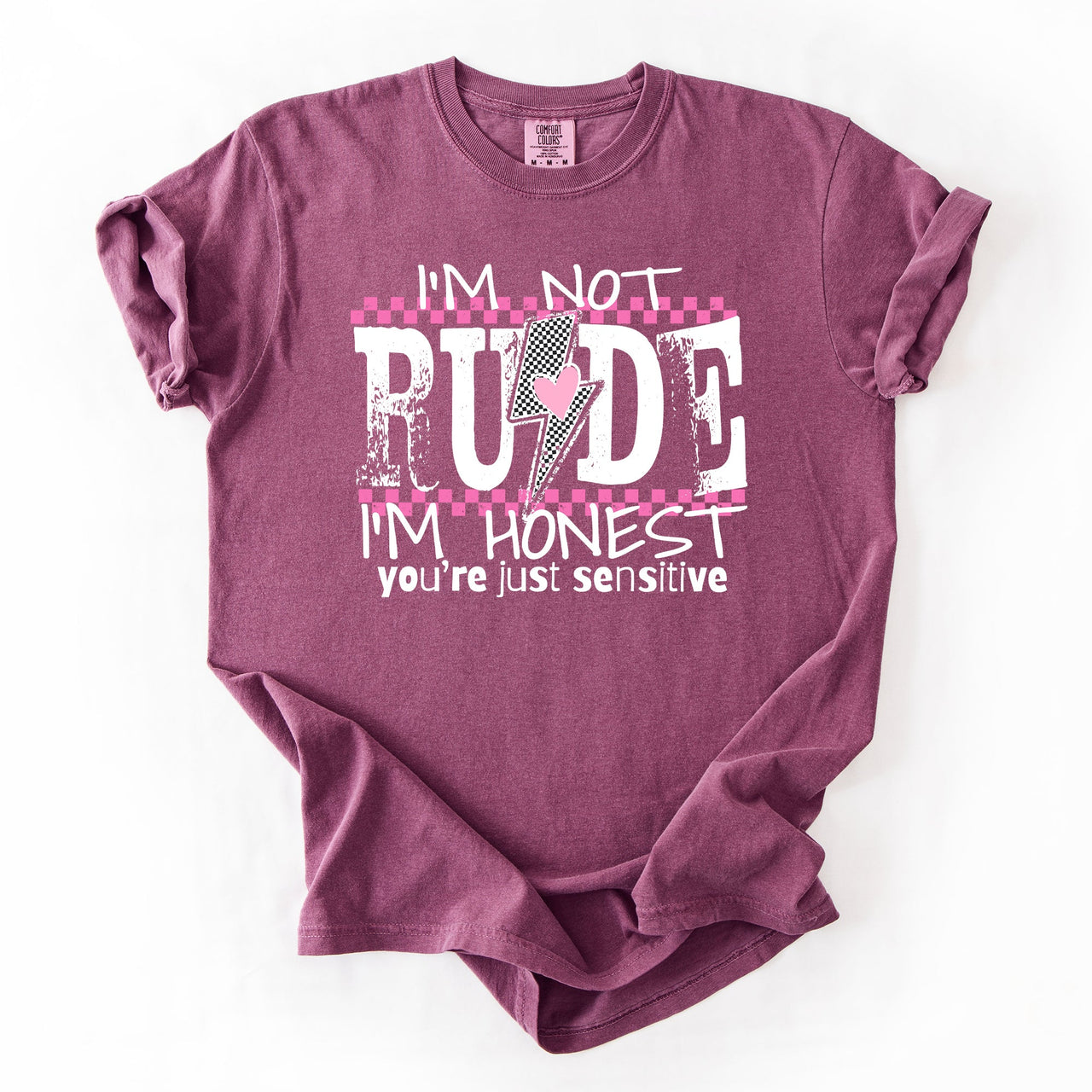 I'm Not Rude, I'm Honest, You're Just Sensitive, Funny, Sarcastic, Sassy Comfort Colors Tee