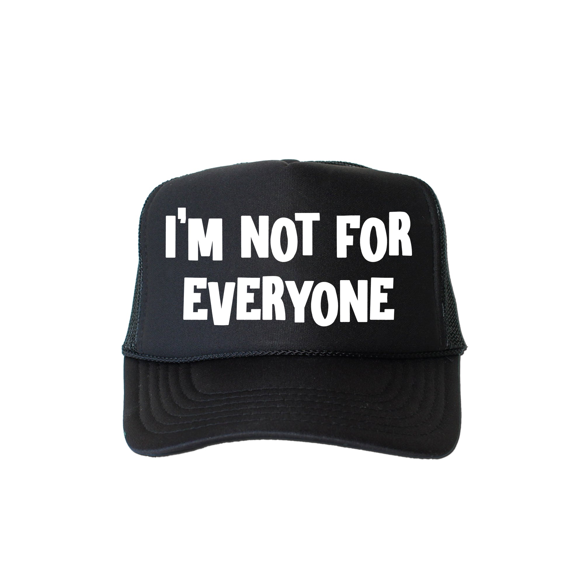 I'm Not For Everyone Sassy Sarcastic Statement For Bold Personalities Trucker Hat