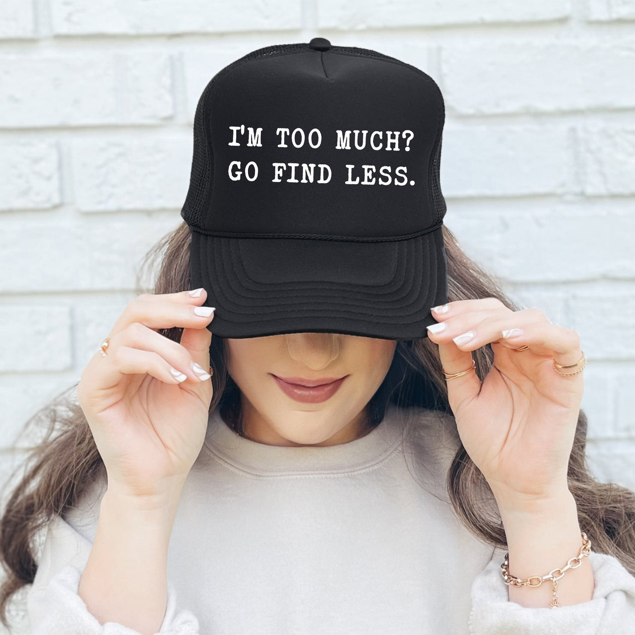 I'm Too Much Go Find Less Sassy Funny Bold Statement Graphic Cap Concept Trucker Hat