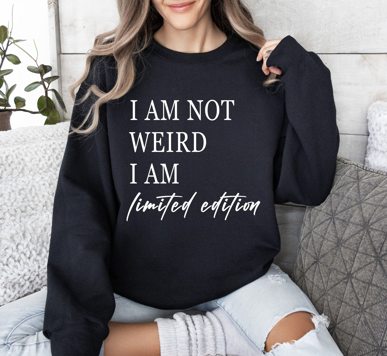 Not Weird Limited Edition Sarcastic College Humor Statement For Bold Students Sweatshirt