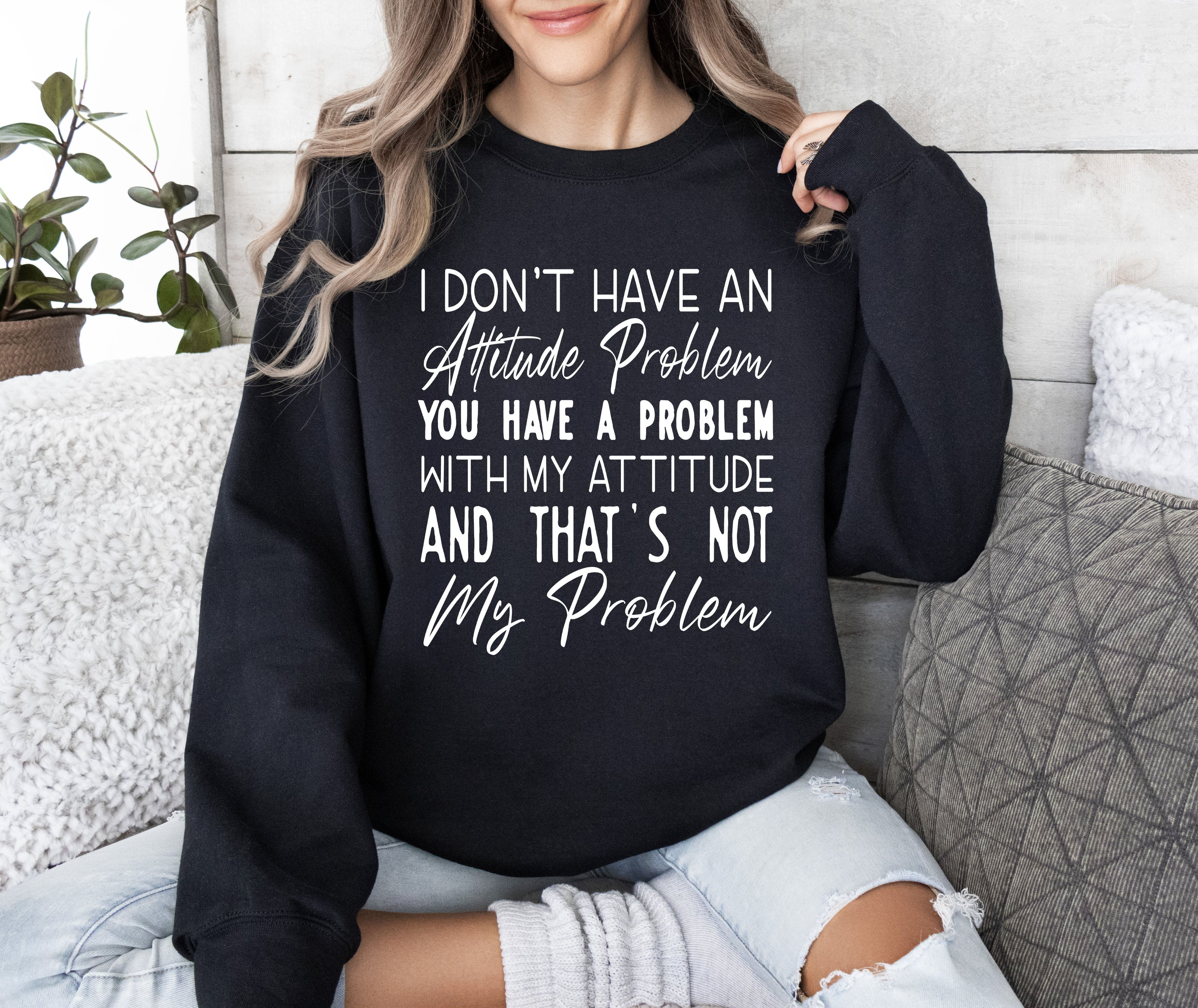 Attitude Problem Sarcastic College Humor Retro Vintage Bold Streetwear Graphic Sweatshirt