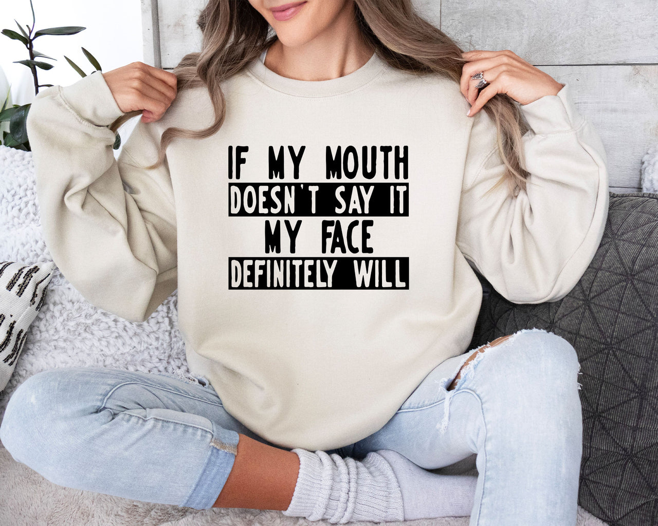 If My Mouth Doesn't Say Funny Sarcastic College Humor Graphic Quote Edition Sweatshirt