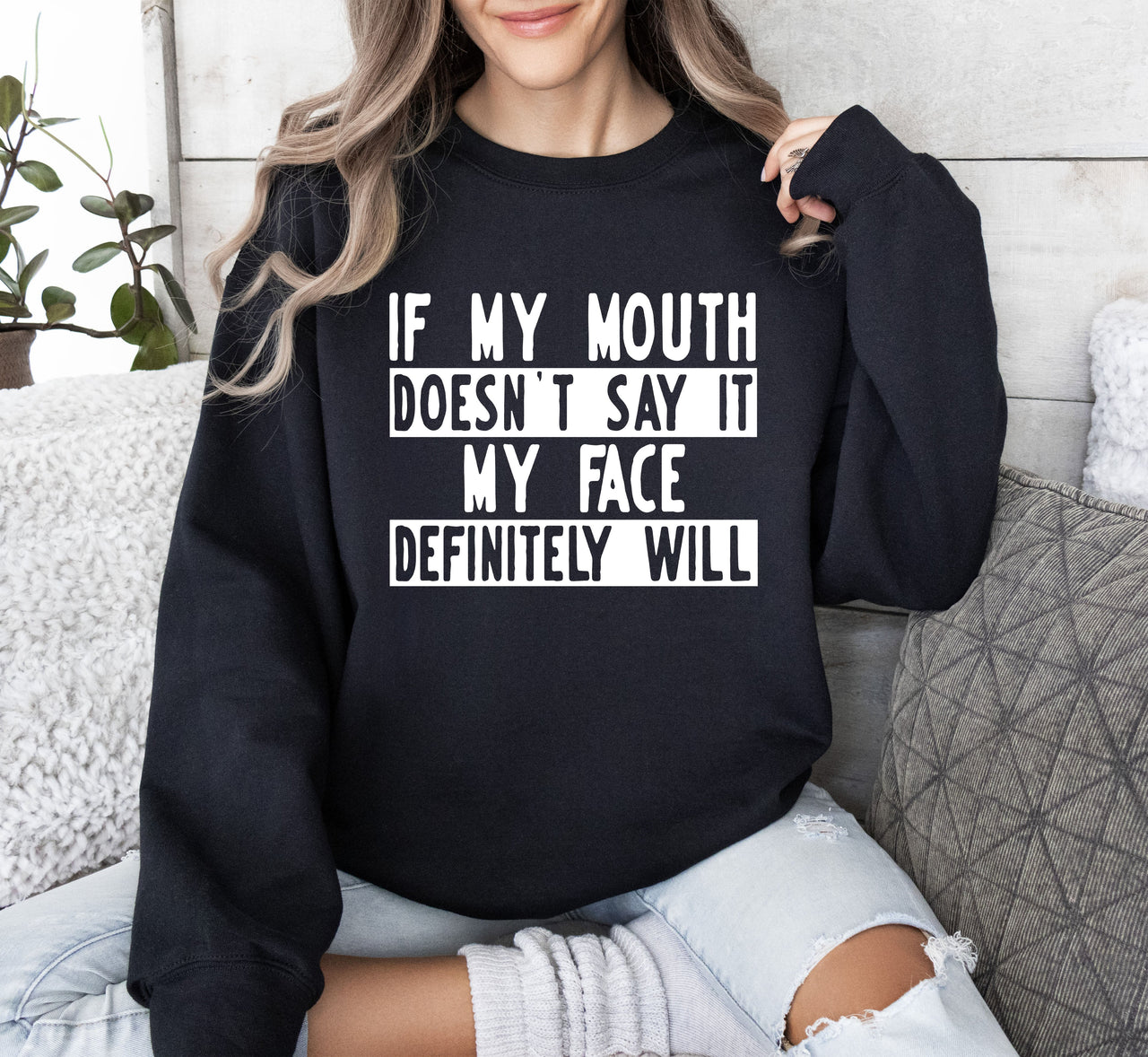 If My Mouth Doesn't Say Funny Sarcastic College Humor Graphic Quote Edition Sweatshirt