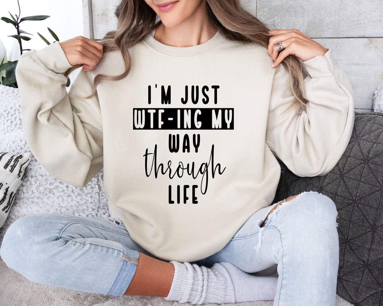 I'm Just Wtf-ing My Way Sarcastic College Life Humor Quote For Study Breaks Sweatshirt