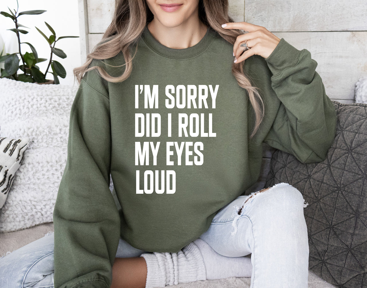 Did I Roll My Eyes Loud Sarcastic College Quote That Never Gets Old For Everyday Wear Sweatshirt