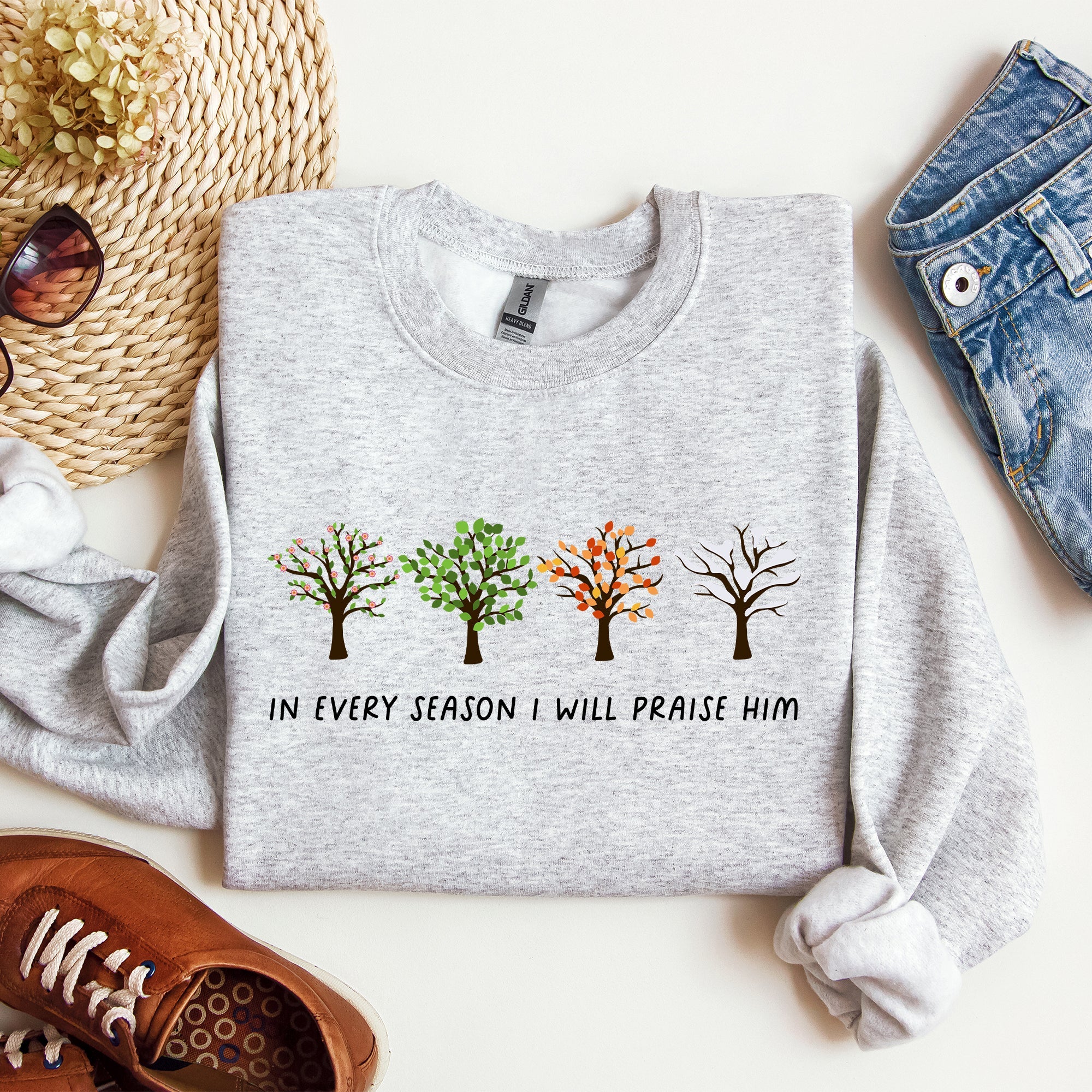 In Every Season I Will Praise Him Jesus Love Christian Faith Bible Truths Christian Symbol Sweatshirt