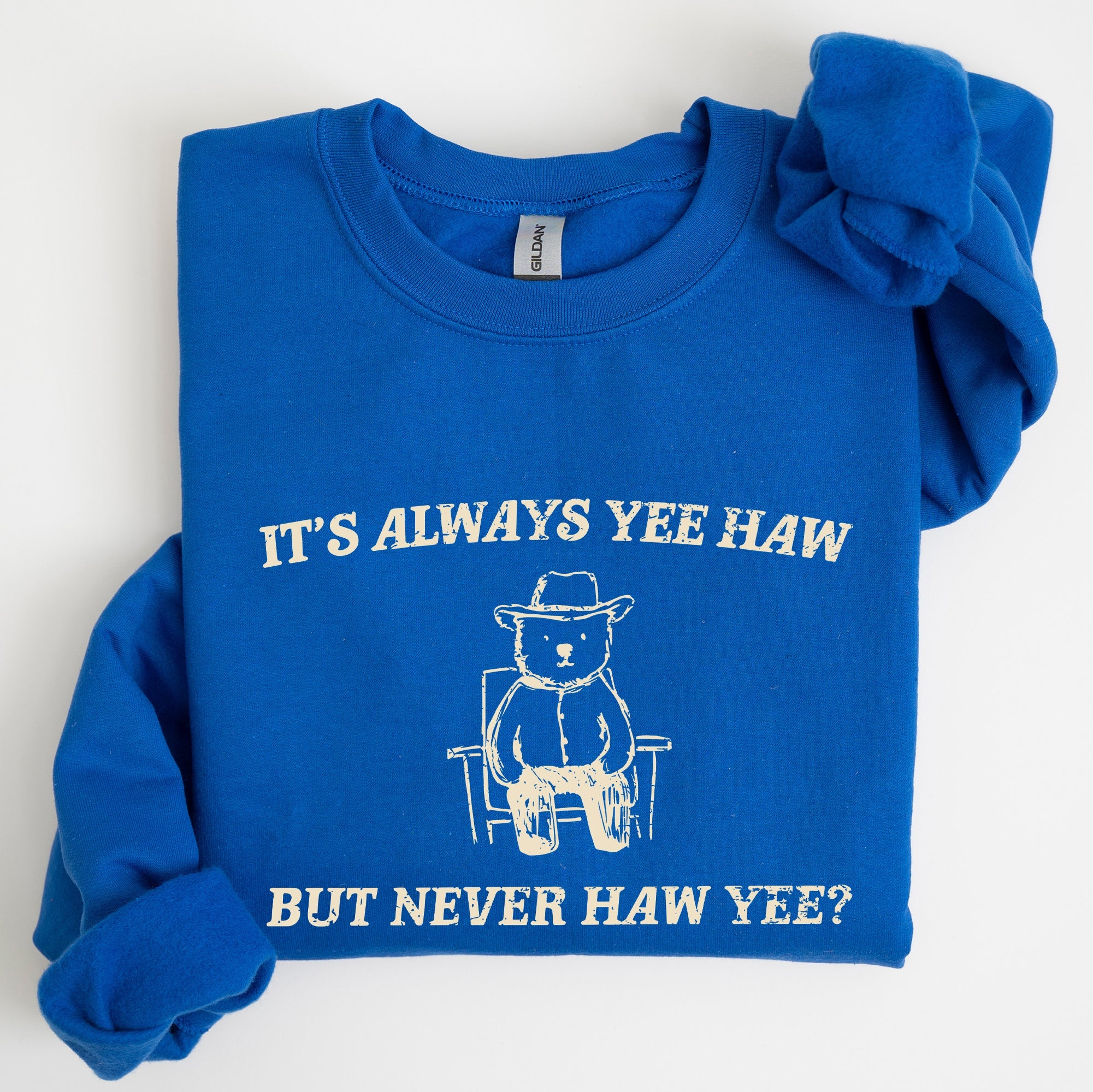 It's Always Yee Haw Bear Meme Aesthetic Funny Graphic Cozy Vintage Style Sweatshirt