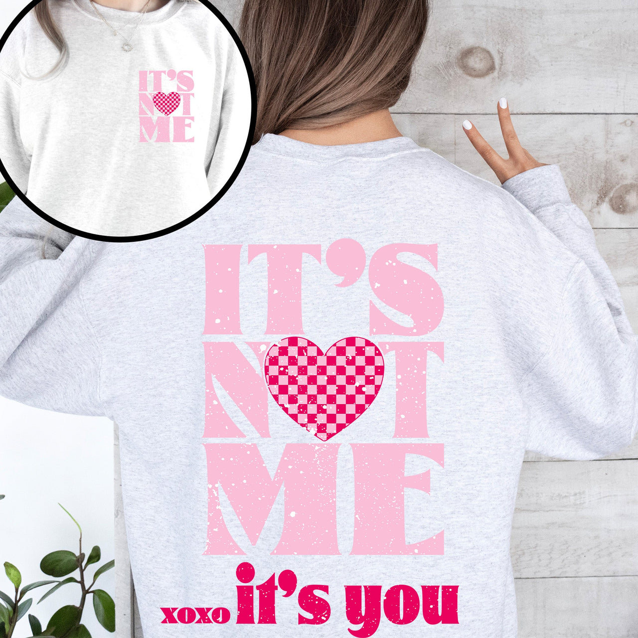 It's Not Me, It's You, Love Valentine's Day Front and Back Graphic Limited Edition Sweatshirt