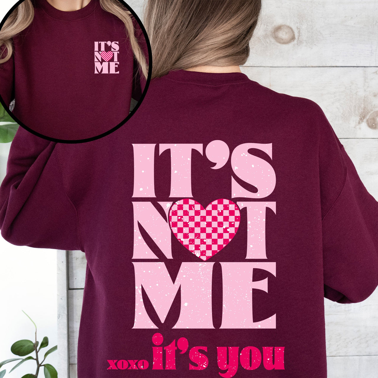 It's Not Me, It's You, Love Valentine's Day Front and Back Graphic Limited Edition Sweatshirt