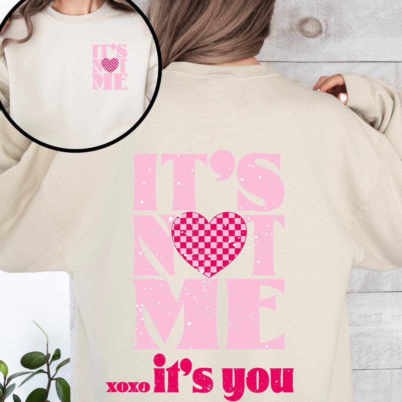 It's Not Me, It's You, Love Valentine's Day Front and Back Graphic Limited Edition Sweatshirt