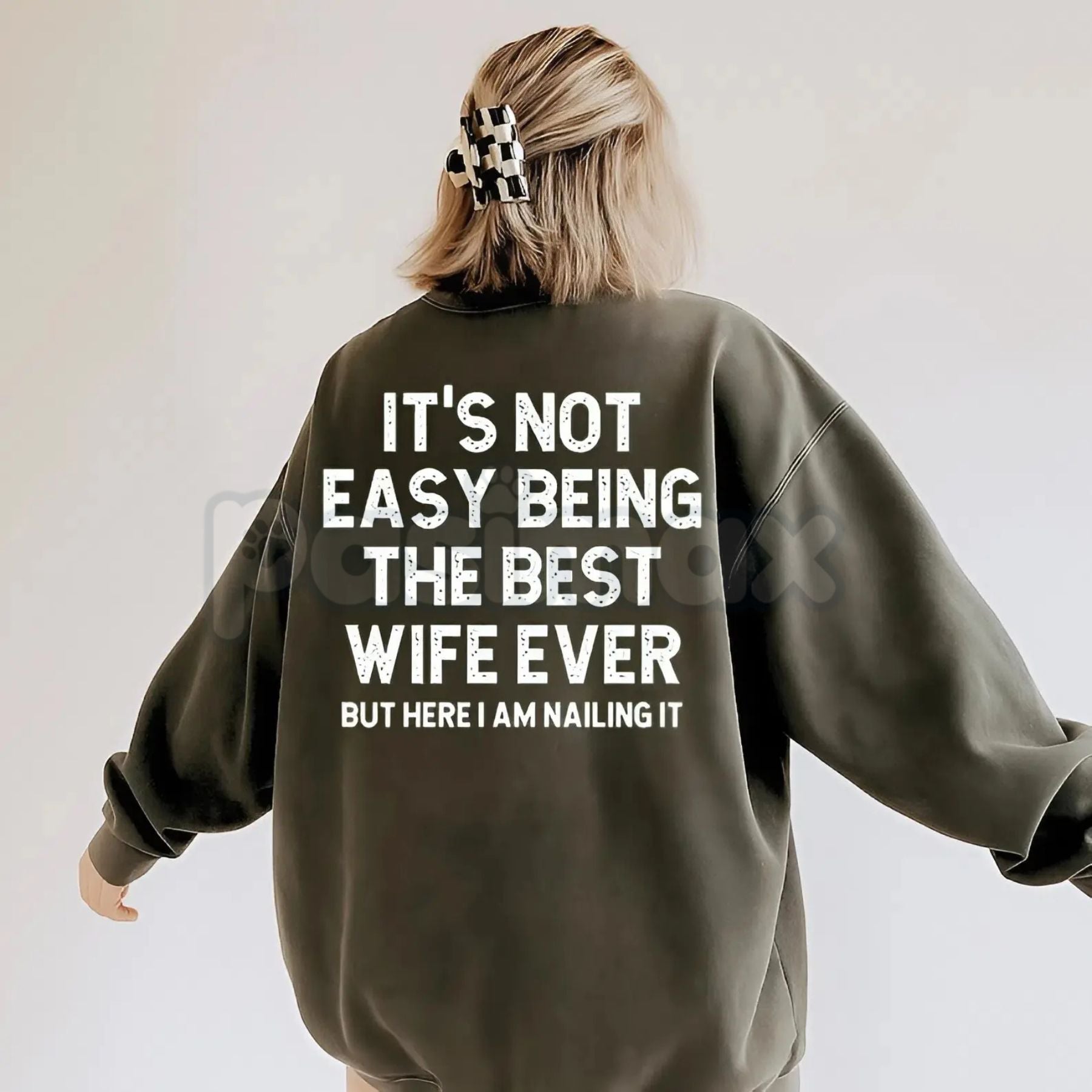 It’s Not Easy Being The Best Wife Ever Sweatshirt | Funny Wife Crewneck | Marriage Humor Jumper | Best Wife Ever Gift | Aesthetic Wifey Sweatshirt