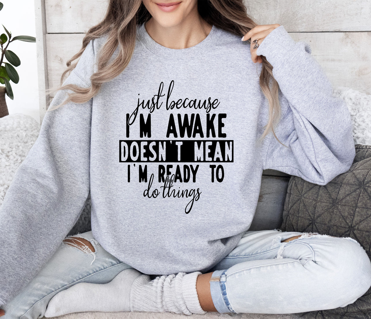 Just Because I'm Awake Sweatshirt For Sarcastic College Students Who Love Humor Daily