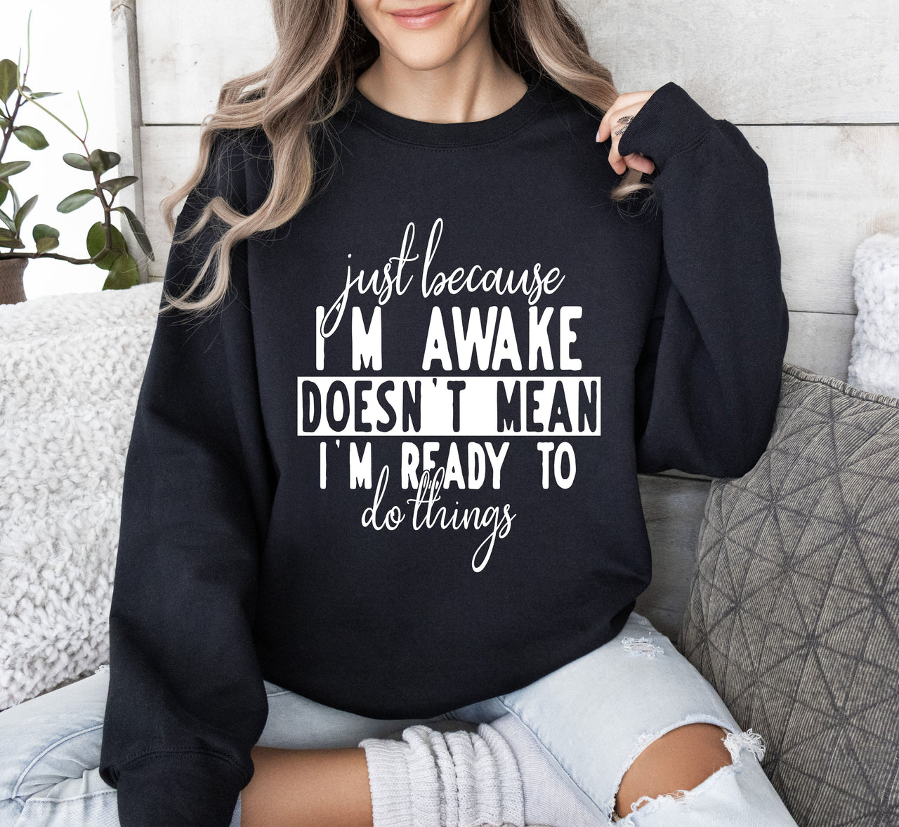 Just Because I'm Awake Sweatshirt For Sarcastic College Students Who Love Humor Daily