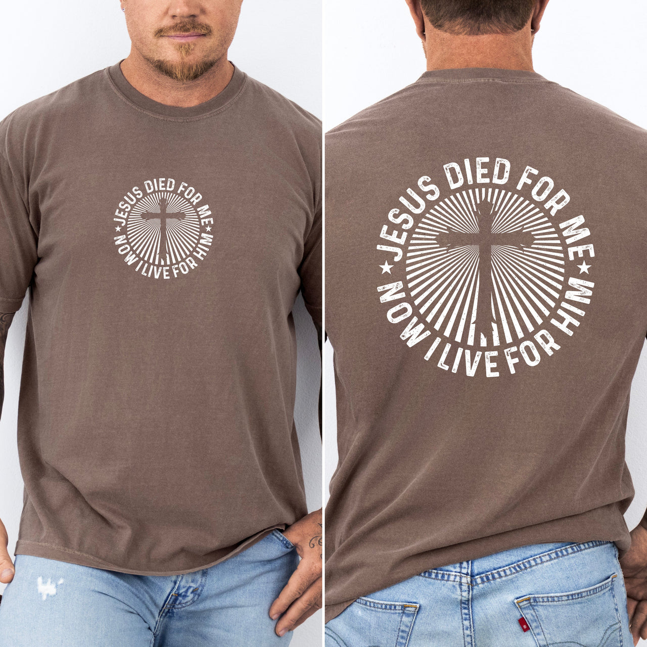 Jesus Died For Me, Now I Live For Him Faith Based Christian Message Comfort Colors Tee