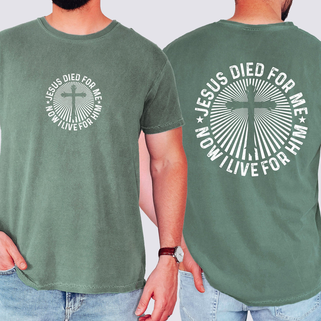 Jesus Died For Me, Now I Live For Him Faith Based Christian Message Comfort Colors Tee